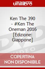 Ken The 390 - #Ken The Oneman 2016 [Edizione: Giappone] dvd