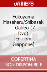 Fukuyama Masaharu/Shibasak - Galileo (7 Dvd) [Edizione: Giappone] dvd