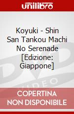 Koyuki - Shin San Tankou Machi No Serenade [Edizione: Giappone] dvd