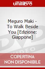 Meguro Maki - To Walk Beside You [Edizione: Giappone] dvd