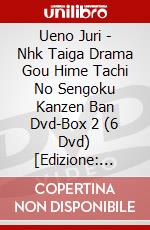 Ueno Juri - Nhk Taiga Drama Gou Hime Tachi No Sengoku Kanzen Ban Dvd-Box 2 (6 Dvd) [Edizione: Giappone] dvd
