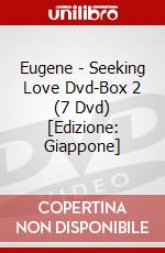 Eugene - Seeking Love Dvd-Box 2 (7 Dvd) [Edizione: Giappone] dvd