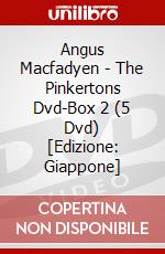 Angus Macfadyen - The Pinkertons Dvd-Box 2 (5 Dvd) [Edizione: Giappone] dvd