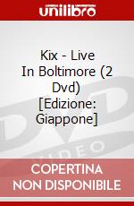 Kix - Live In Boltimore (2 Dvd) [Edizione: Giappone] dvd