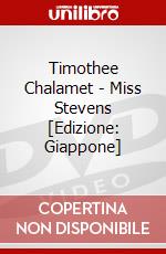 Timothee Chalamet - Miss Stevens [Edizione: Giappone] dvd