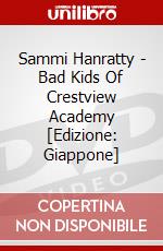 Sammi Hanratty - Bad Kids Of Crestview Academy [Edizione: Giappone] dvd