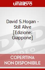 David S.Hogan - Still Alive [Edizione: Giappone] dvd