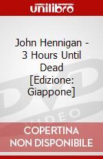 John Hennigan - 3 Hours Until Dead [Edizione: Giappone] dvd