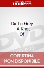Dir En Grey - A Knot Of dvd