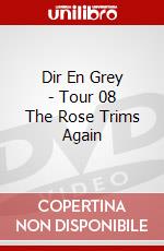 Dir En Grey - Tour 08 The Rose Trims Again dvd