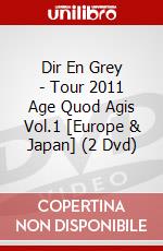 Dir En Grey - Tour 2011 Age Quod Agis Vol.1 [Europe & Japan] (2 Dvd) dvd