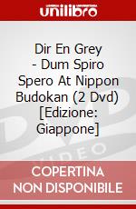 Dir En Grey - Dum Spiro Spero At Nippon Budokan (2 Dvd) [Edizione: Giappone] dvd