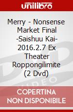 Merry - Nonsense Market Final -Saishuu Kai- 2016.2.7 Ex Theater Roppongilimite (2 Dvd) dvd