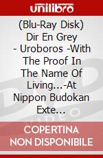 (Blu-Ray Disk) Dir En Grey - Uroboros -With The Proof In The Name Of Living...-At Nippon Budokan Exte [Edizione: Giappone] brd