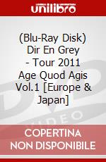 (Blu-Ray Disk) Dir En Grey - Tour 2011 Age Quod Agis Vol.1 [Europe & Japan] brd