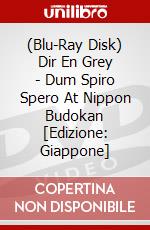 (Blu-Ray Disk) Dir En Grey - Dum Spiro Spero At Nippon Budokan [Edizione: Giappone] brd