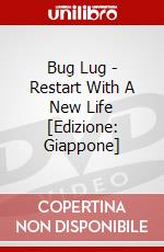 Bug Lug - Restart With A New Life [Edizione: Giappone] dvd