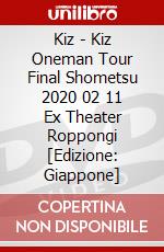 Kiz - Kiz Oneman Tour Final Shometsu 2020 02 11 Ex Theater Roppongi [Edizione: Giappone] dvd