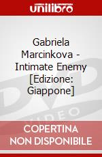 Gabriela Marcinkova - Intimate Enemy [Edizione: Giappone] dvd