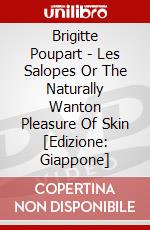 Brigitte Poupart - Les Salopes Or The Naturally Wanton Pleasure Of Skin [Edizione: Giappone] dvd