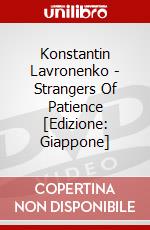 Konstantin Lavronenko - Strangers Of Patience [Edizione: Giappone] dvd