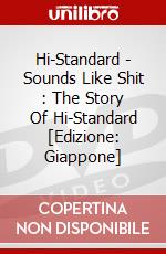 Hi-Standard - Sounds Like Shit : The Story Of Hi-Standard [Edizione: Giappone] dvd