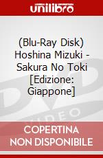 (Blu-Ray Disk) Hoshina Mizuki - Sakura No Toki [Edizione: Giappone] brd