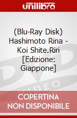 (Blu-Ray Disk) Hashimoto Rina - Koi Shite.Riri [Edizione: Giappone] brd
