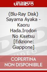 (Blu-Ray Disk) Sayama Ayaka - Kaoru Hada.Irodori No Kisetsu [Edizione: Giappone] brd