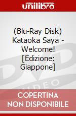 (Blu-Ray Disk) Kataoka Saya - Welcome! [Edizione: Giappone] brd