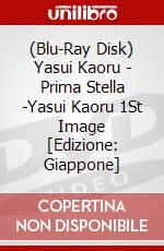 (Blu-Ray Disk) Yasui Kaoru - Prima Stella -Yasui Kaoru 1St Image [Edizione: Giappone] brd