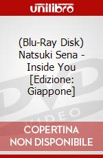 (Blu-Ray Disk) Natsuki Sena - Inside You [Edizione: Giappone] brd