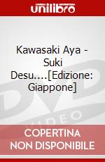 Kawasaki Aya - Suki Desu....[Edizione: Giappone] dvd