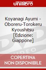 Koyanagi Ayumi - Oboreru-Torokeru Kyoushitsu [Edizione: Giappone] dvd