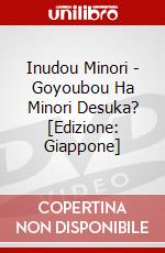 Inudou Minori - Goyoubou Ha Minori Desuka? [Edizione: Giappone] dvd