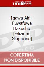 Igawa Airi - Fuwafuwa Hakusho [Edizione: Giappone] dvd