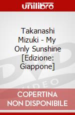 Takanashi Mizuki - My Only Sunshine [Edizione: Giappone] dvd