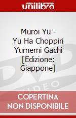 Muroi Yu - Yu Ha Choppiri Yumemi Gachi [Edizione: Giappone] dvd