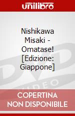 Nishikawa Misaki - Omatase! [Edizione: Giappone] dvd