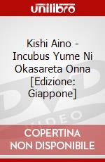 Kishi Aino - Incubus Yume Ni Okasareta Onna [Edizione: Giappone] dvd
