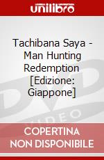 Tachibana Saya - Man Hunting Redemption [Edizione: Giappone] dvd