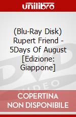 (Blu-Ray Disk) Rupert Friend - 5Days Of August [Edizione: Giappone] brd