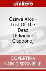 Ozawa Alice - Lust Of The Dead [Edizione: Giappone] dvd