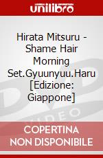 Hirata Mitsuru - Shame Hair Morning Set.Gyuunyuu.Haru [Edizione: Giappone] dvd