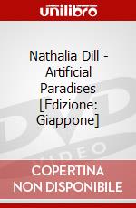 Nathalia Dill - Artificial Paradises [Edizione: Giappone] dvd