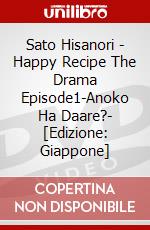 Sato Hisanori - Happy Recipe The Drama Episode1-Anoko Ha Daare?- [Edizione: Giappone] dvd