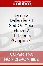 Jemma Dallender - I Spit On Your Grave 2 [Edizione: Giappone] dvd