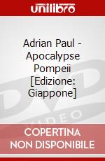 Adrian Paul - Apocalypse Pompeii [Edizione: Giappone] dvd