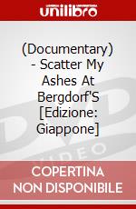 (Documentary) - Scatter My Ashes At Bergdorf'S [Edizione: Giappone] dvd