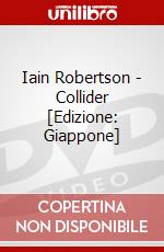 Iain Robertson - Collider [Edizione: Giappone] dvd